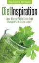 Diet Inspiration. Lose Weight with Grain Free Recipes and Green Juices - Chaya Kennett, Dowdell Alyce