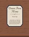 Driven From Home - Horatio Alger