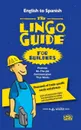 The Lingo Guide for Builders; La Lingo Guide Para Constructores - E.G. White