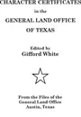 Character Certificates in the General Land Office of Texas - Gifford E. White, Jerry White