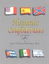 Hispanic Confederates. Third Edition - John O'Donnell-Rosales, O'Donnell-Rosales