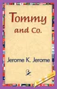 Tommy and Co. - Jerome Jerome K, Jerome K. Jerome