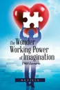 The Wonder Working Power of Imagination. 1965 Lectures - NEVILLE