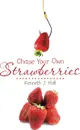 Chase Your Own Strawberries - Kenneth J. Hall