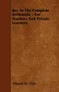 Key To The Complete Arithmetic - For Teachers And Private Learners. - Daniel W. Fish