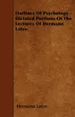 Outlines Of Psychology - Dictated Portions Of The Lectures Of Hermann Lotze. - Hermann Lotze