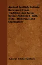 Ancient Scottish Ballads, Recovered From Tradition, And Never Before Published  With Notes, Historical And Explanatory - George Ritchie Kinloch