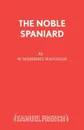 The Noble Spaniard - W. Somerset Maugham