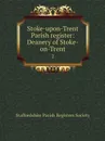 Stoke-upon-Trent Parish register: Deanery of Stoke-on-Trent. 2 - Staffordshire Parish Registers Society