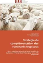 Strategie de complementation des ruminants tropicaux - Collectif