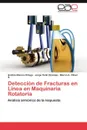 Deteccion de Fracturas en Linea en Maquinaria Rotatoria - Blanco Ortega Andrés, Colín Ocampo Jorge, Oliver S. Marco A.