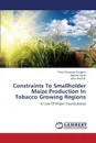 Constraints to Smallholder Maize Production in Tobacco Growing Regions - Onyango Sangoro Oscar, Ojala Daphen, Mudaki John