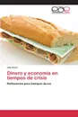 Dinero y economia en tiempos de crisis - Parro Iván