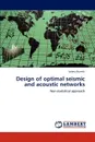 Design of optimal seismic and acoustic networks - Burmin Valeriy