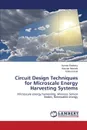 Circuit Design Techniques for Microscale Energy Harvesting Systems - Eltaliawy Ayman, Mostafa Hassan, Ismail Yehea