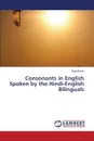 Consonants in English Spoken by the Hindi-English Bilinguals - Mohan Braj