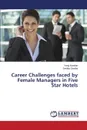 Career Challenges faced by Female Managers in Five Star Hotels - Xiaodan Yang, Geetha Smitha