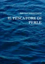 IL PESCATORE DI PERLE - BRUNO SEBASTIANI