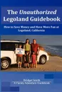 The Unauthorized Legoland Guidebook - Bridget Smith