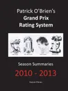 Patrick O'Brien's Grand Prix Rating System. Season Summaries 2010-2013 - Patrick O'Brien