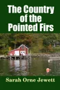 The Country of the Pointed Firs - Sarah Orne Jewett