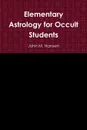 Elementary Astrology for Occult Students - John M. Hansen