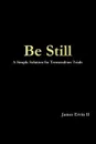 Be Still - James Ervin II