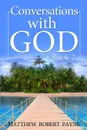 Conversations With God. Book 2 - Matthew Robert Payne