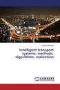 Intelligent Transport Systems. Methods, Algorithms, Realization - Mikheeva Tatyana