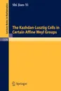 The Kazhdan-Lusztig Cells in Certain Affine Weyl Groups - Jian-Yi Shi