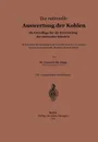 Die rationelle Auswertung der Kohlen als Grundlage fur die Entwicklung der nationalen Industrie - Franz Erich Junge