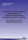 A Tutorial on Linear Function Approximators for Dynamic Programming and Reinforcement Learning - Alborz Geramifard, Thomas J. Walsh, Stefanie Tellex