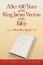 After 400 Years of the King James Version of the Bible. A Plow-Boy Speaks - Rear Admiral Joseph H. Miller