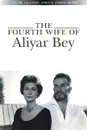 The Fourth Wife of Aliyar Bey - Helene Zulgadar, Nandita Jhaveri-Menon