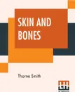 Skin And Bones - Thorne Smith