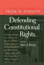 Defending Constitutional Rights - Frank M Johnson