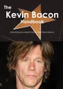 The Kevin Bacon Handbook - Everything You Need to Know about Kevin Bacon - Emily Smith