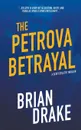 The Petrova Betrayal - Brian Drake