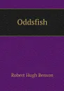 Oddsfish - Benson Robert Hugh