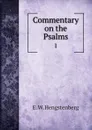 Commentary on the Psalms. 1 - Hengstenberg Ernst Wilhelm