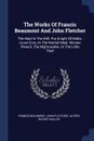 The Works Of Francis Beaumont And John Fletcher. The Maid In The Mill. The Knight Of Malta. Loves Cure, Or The Martial Maid. Women Pleas'd. The Night-walker, Or The Little Thief - Francis Beaumont, John Fletcher