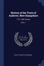 History of the Town of Andover, New Hampshire. 1751-1906 Volume; Series  1 - John R. 1836-1913 Eastman