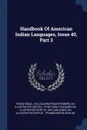 Handbook Of American Indian Languages, Issue 40, Part 3 - Franz Boas