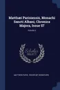 Matthaei Parisiensis, Monachi Sancti Albani, Chronica Majora, Issue 57; Volume 5 - Matthew Paris