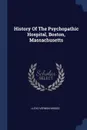 History Of The Psychopathic Hospital, Boston, Massachusetts - Lloyd Vernon Briggs