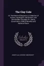 The Clay Code. Or, Text-Book of Eloquence, a Collection of Axioms, Apothegms, Sentiments, and Remarkable Passages On Liberty, Government, Political Morality and National Honor - Henry Clay, George Vandenhoff