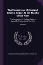 The Conversion of England. Being a Sequel to the Monks of the West: The Conversion Of England: Being A Sequel To The Monks Of The West; Volume 3 - Charles Forbes Montalembert