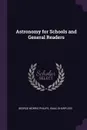 Astronomy for Schools and General Readers - George Morris Philips, Isaac Sharpless