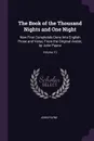 The Book of the Thousand Nights and One Night. Now First Completely Done Into English Prose and Verse, From the Original Arabic, by John Payne; Volume 13 - John Payne