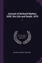 Journal of Richard Mather. 1635. His Life and Death. 1670. 2 - Richard Mather